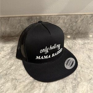 Only Hell My Mama Raised Flat Bill Hat